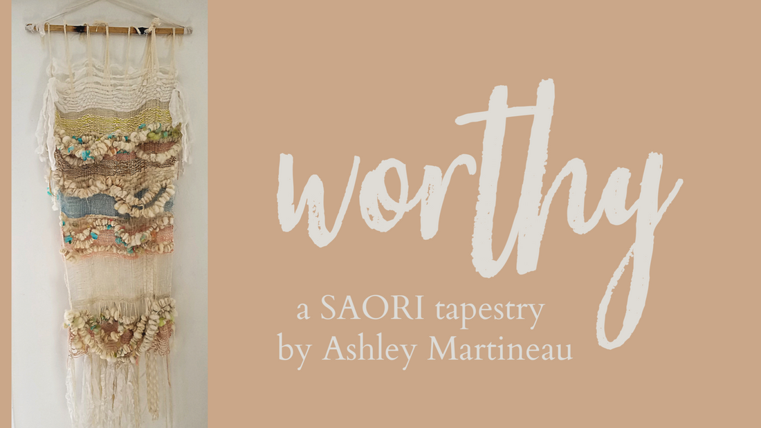WORTHY - a SAORI tapestry