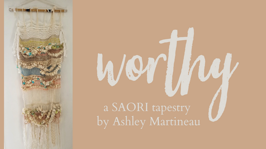 WORTHY - a SAORI tapestry